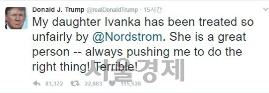 도널드 트럼프 미국 대통령이 장녀가 운영하는 ‘이방카 트럼프’를 퇴출시킨 노드스트롬 백화점을 비난한 트위터 글 /트위터 캡쳐