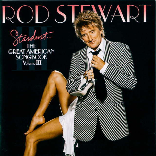 로드 스튜어트의 2004년 음반 ‘Stardust...The Great American Songbook: Volume III’