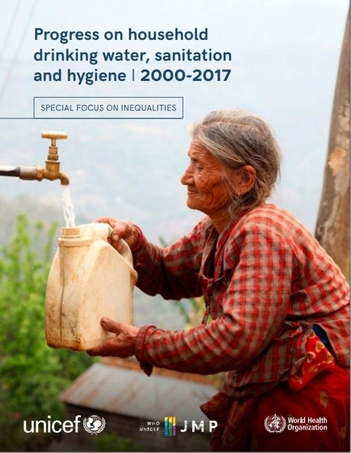 세계보건기구, 유니세프 발간 ‘가정용 식수와 위생시설, 위생의 진정 2000~2017’ 보고서 표지.