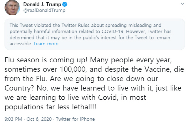 트럼프 대통령이 6일(현지시간) “코로나보다 독감이 더 치명적”이라는 내용의 트윗을 올리자 트위터에서는 자체 가짜뉴스 경고 제도에 따라 ‘허위 정보’라는 메시지를 덧붙였다. 페이스북은 같은 내용의 게시물을 아예 삭제했다. /트럼프 대통령 트위터 캡처