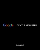 젠틀몬스터, 구글 Android XR 탑재한 AI 스마트 아이웨어 공식 파트너로 선정